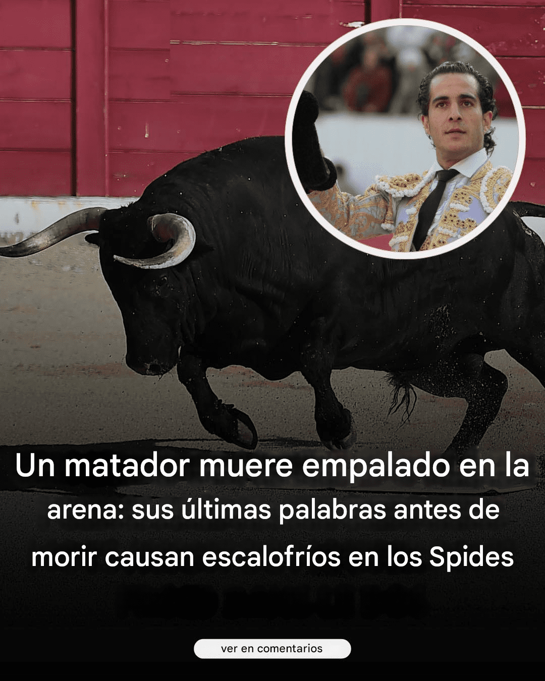 Matador: Lo que dijo antes de sus últimos momentos