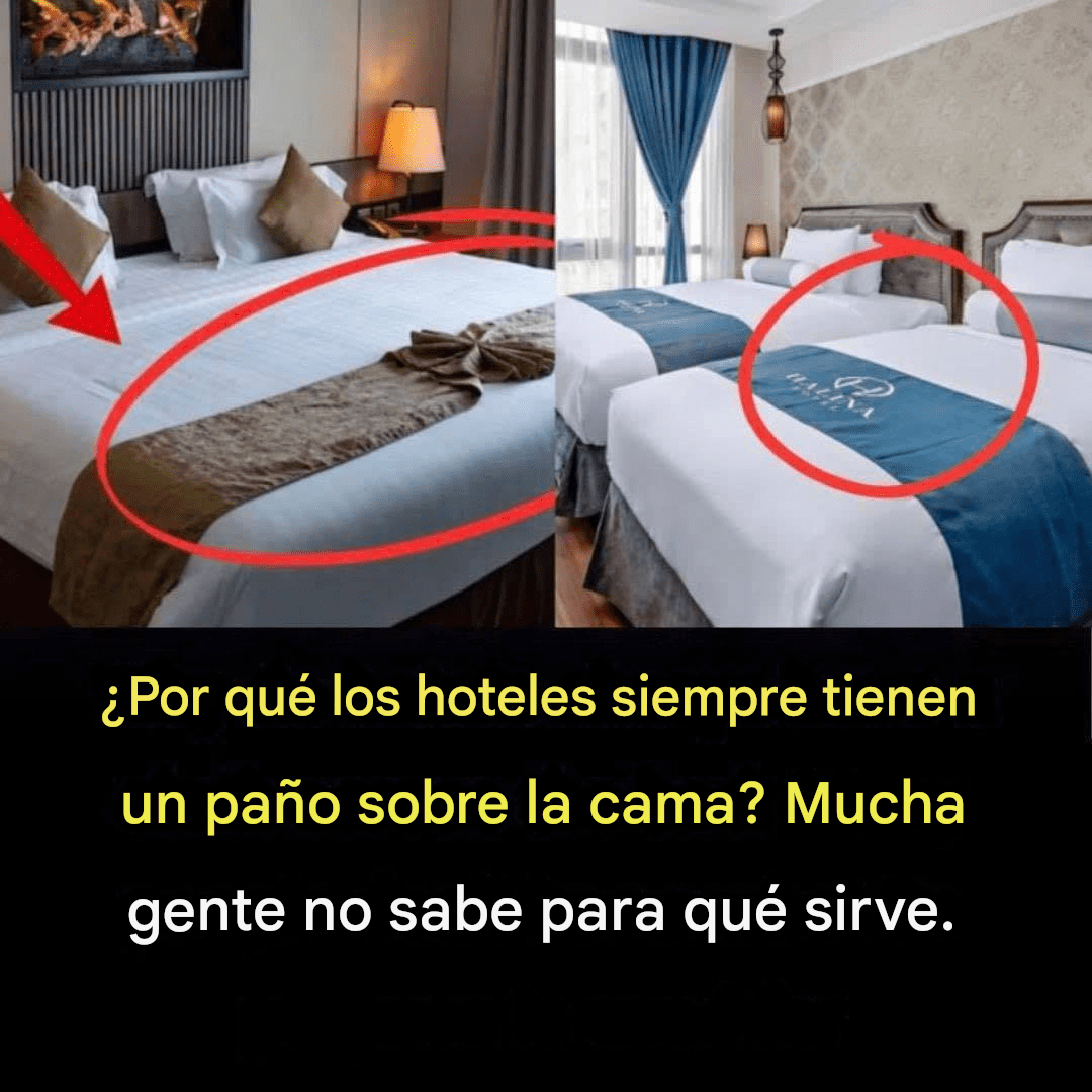 ¿Por qué los hoteles siempre colocan un paño sobre la cama?
