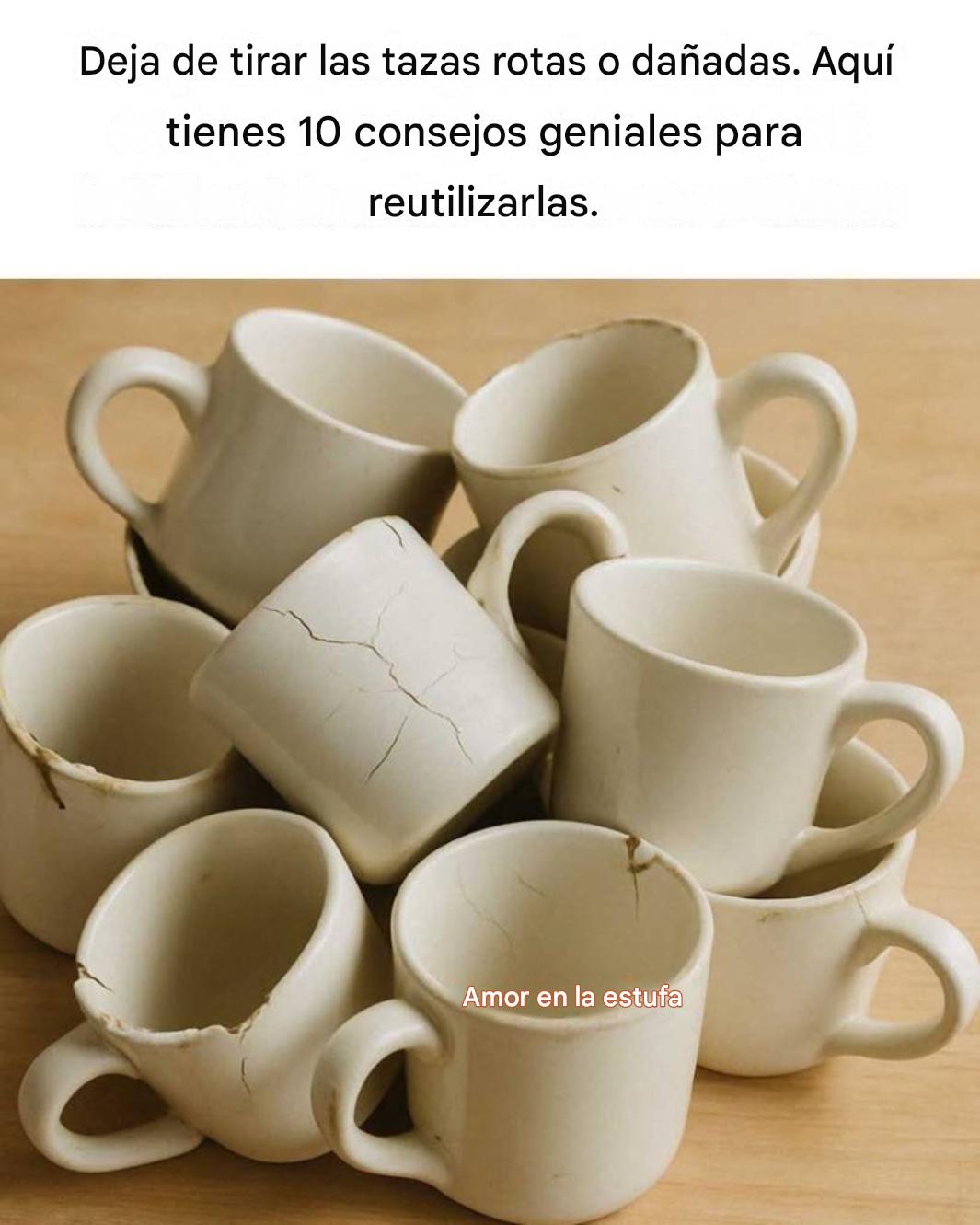No tires más tazas agrietadas o dañadas. Aquí tienes 10 consejos brillantes para reutilizarlos en casa.